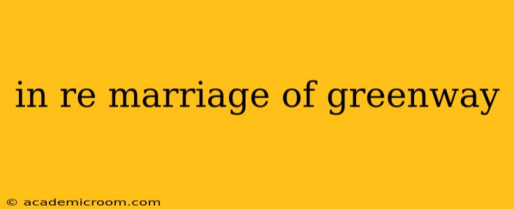in re marriage of greenway