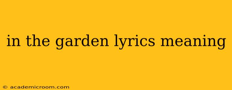 in the garden lyrics meaning