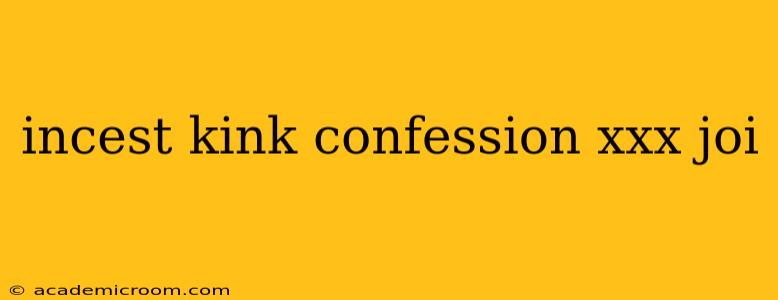 incest kink confession xxx joi