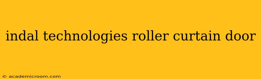 indal technologies roller curtain door