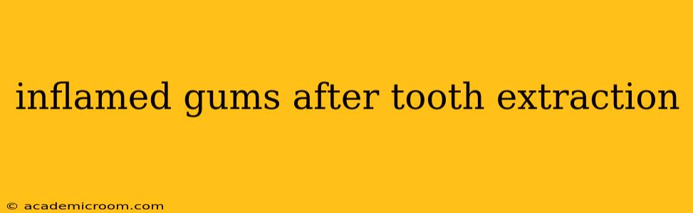 inflamed gums after tooth extraction