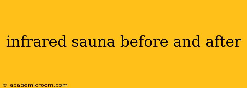 infrared sauna before and after