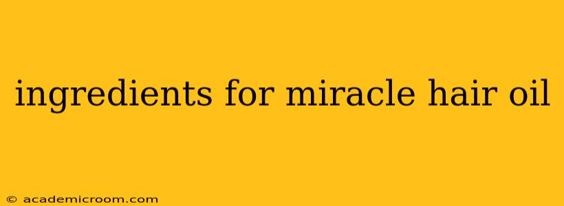 ingredients for miracle hair oil
