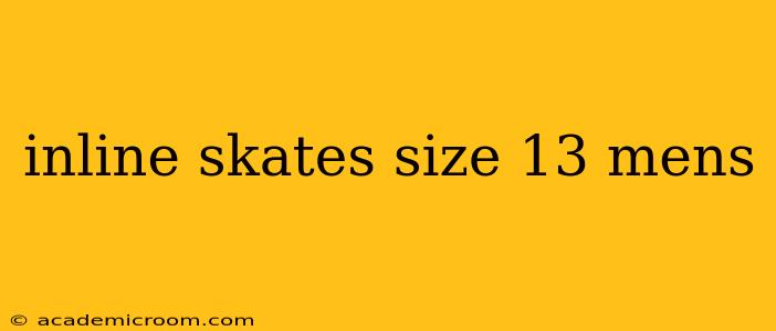 inline skates size 13 mens