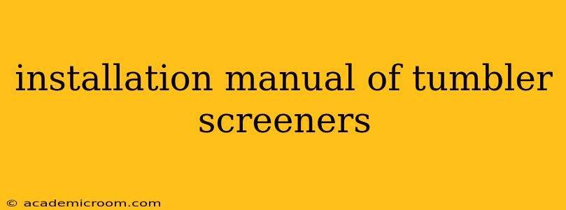 installation manual of tumbler screeners