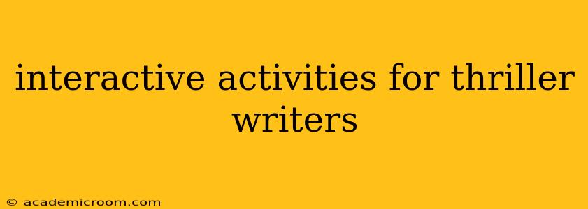 interactive activities for thriller writers