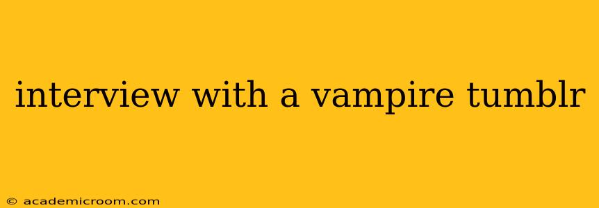 interview with a vampire tumblr