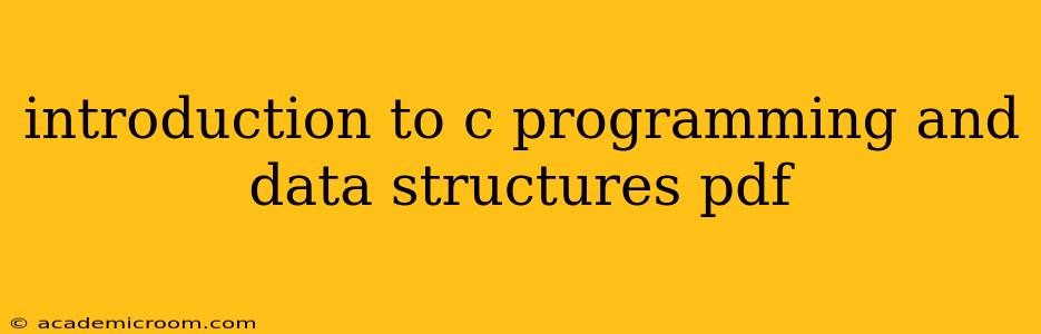introduction to c programming and data structures pdf
