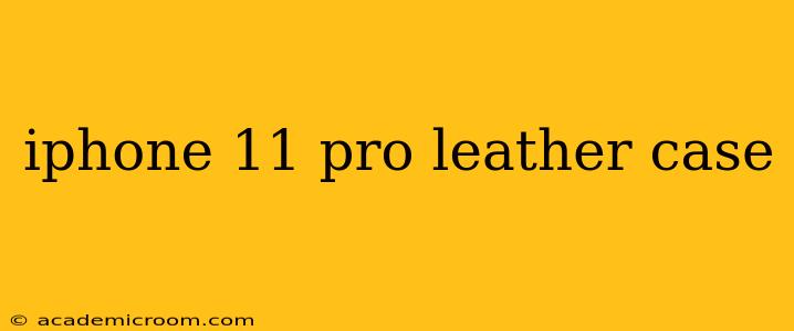 iphone 11 pro leather case