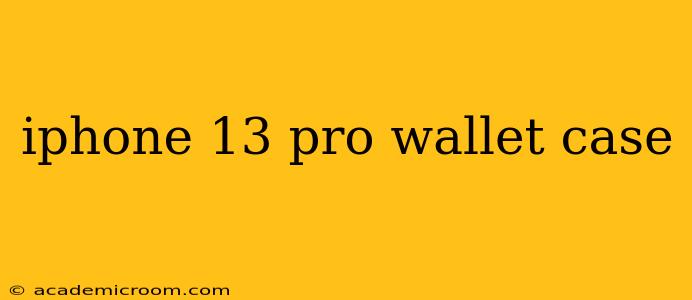 iphone 13 pro wallet case