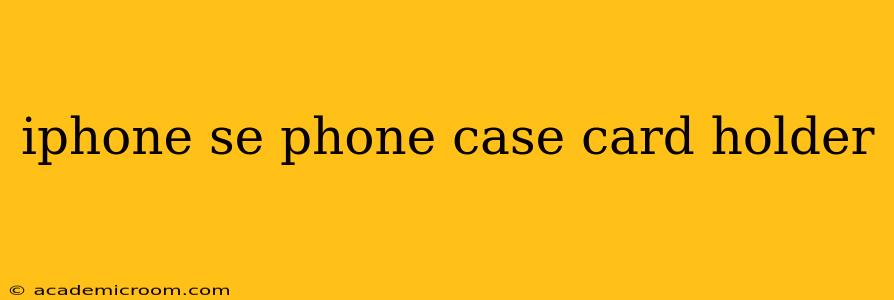 iphone se phone case card holder