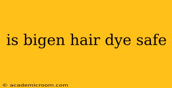 is bigen hair dye safe