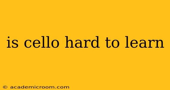 is cello hard to learn