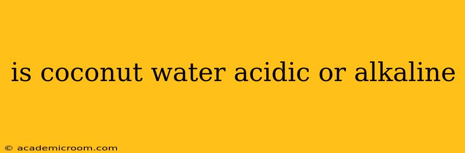 is coconut water acidic or alkaline