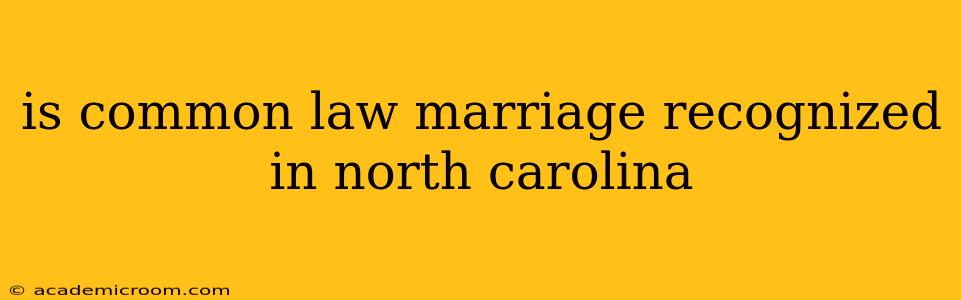 is common law marriage recognized in north carolina