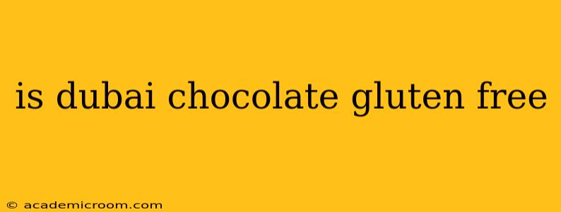 is dubai chocolate gluten free