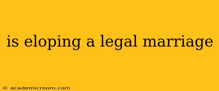 is eloping a legal marriage