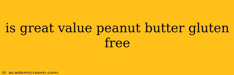 is great value peanut butter gluten free