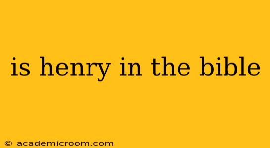 is henry in the bible