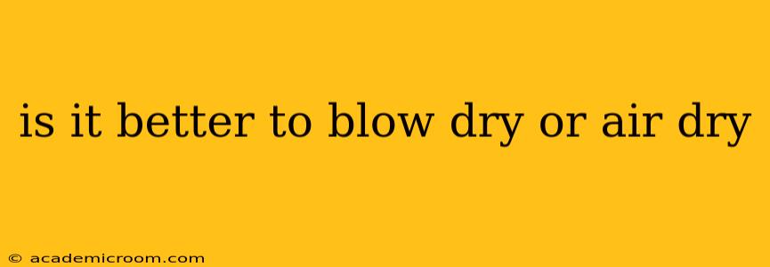 is it better to blow dry or air dry