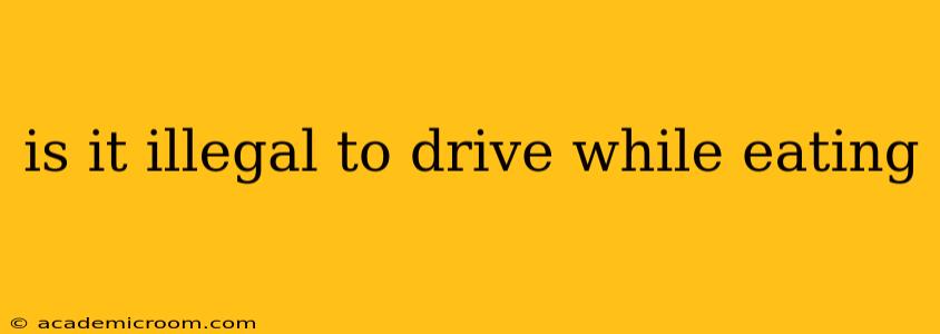 is it illegal to drive while eating