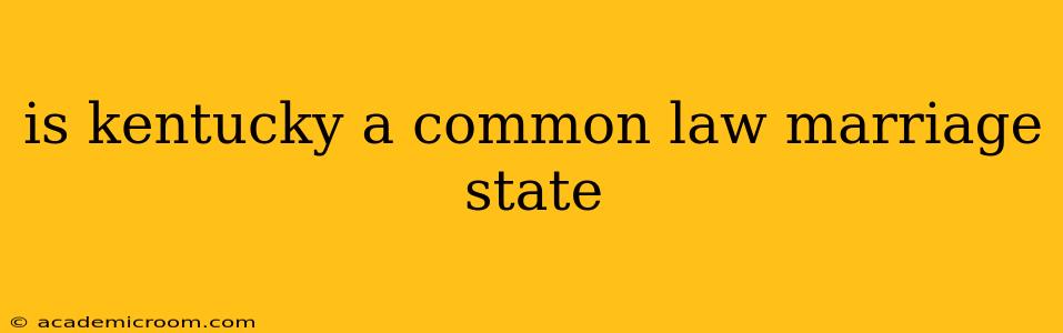 is kentucky a common law marriage state