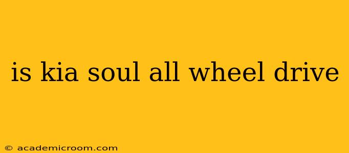 is kia soul all wheel drive