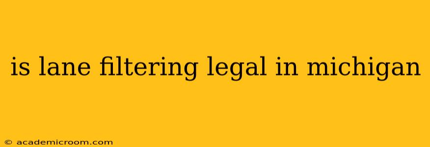 is lane filtering legal in michigan