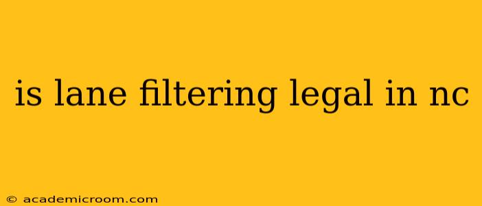 is lane filtering legal in nc
