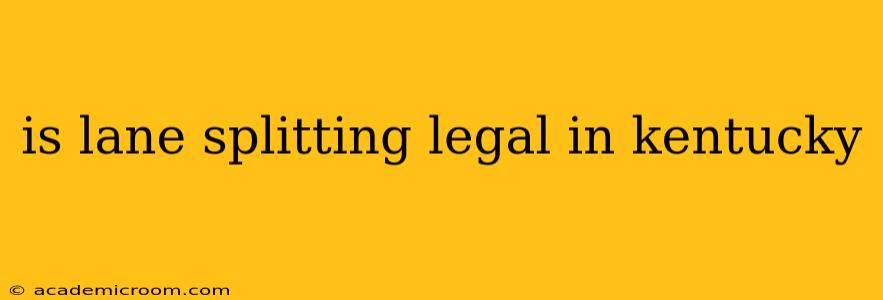 is lane splitting legal in kentucky
