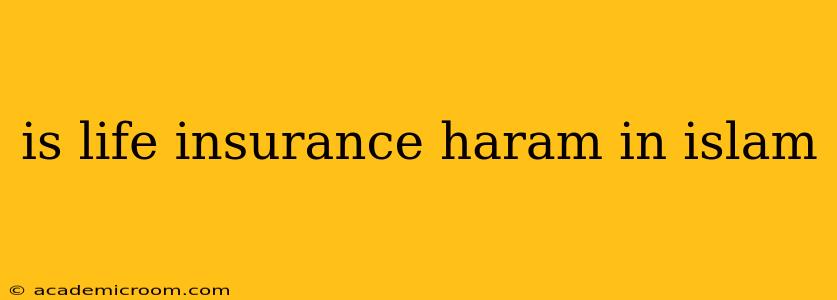 is life insurance haram in islam