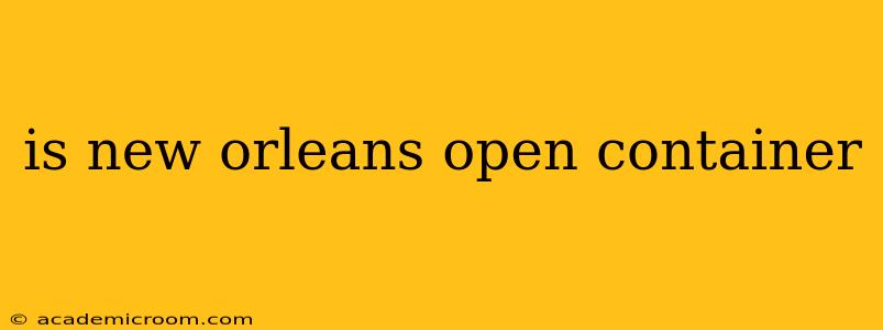 is new orleans open container