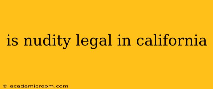 is nudity legal in california