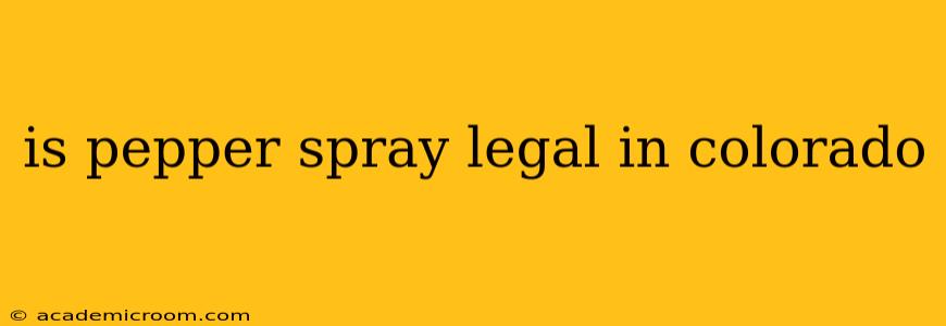 is pepper spray legal in colorado