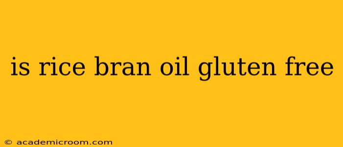 is rice bran oil gluten free