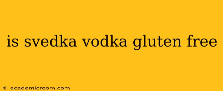 is svedka vodka gluten free