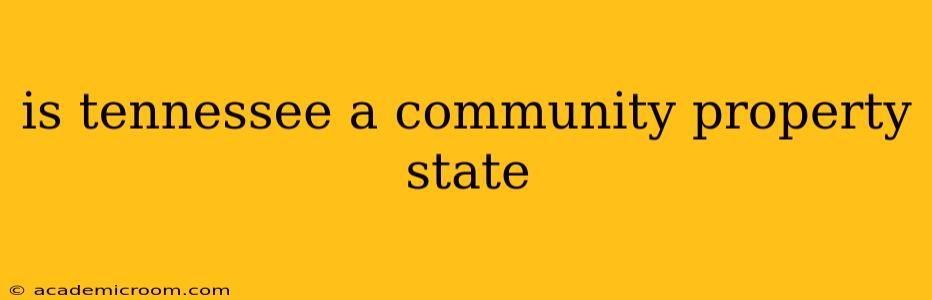 is tennessee a community property state