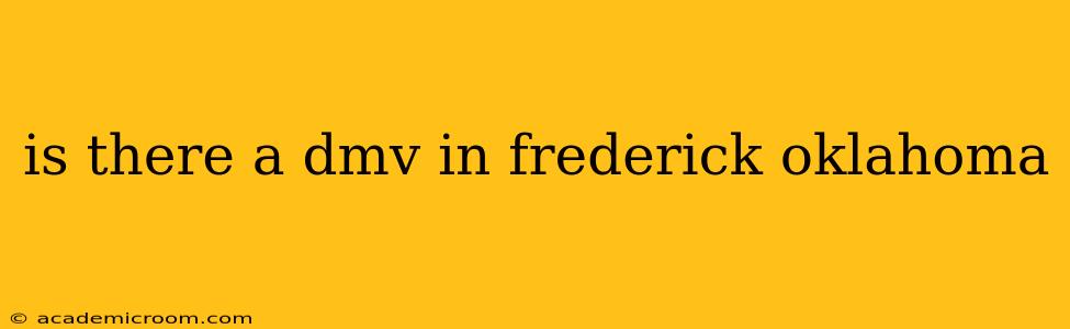 is there a dmv in frederick oklahoma