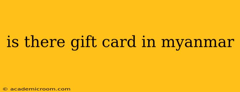 is there gift card in myanmar