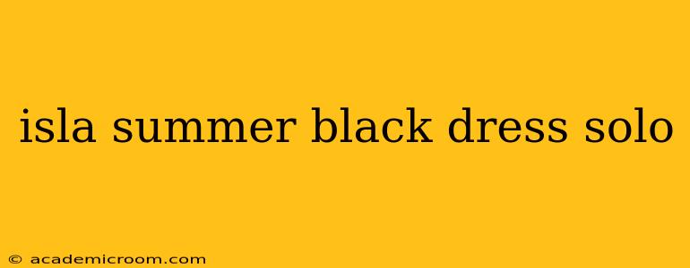 isla summer black dress solo