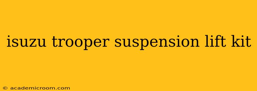 isuzu trooper suspension lift kit