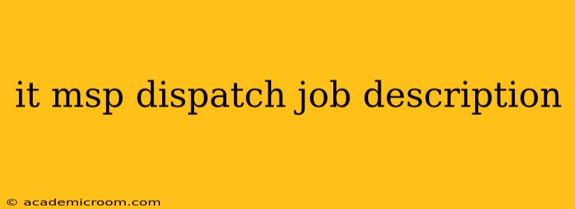 it msp dispatch job description
