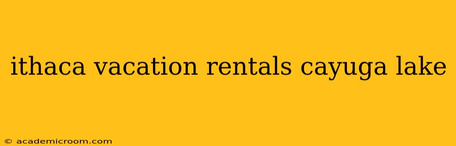 ithaca vacation rentals cayuga lake