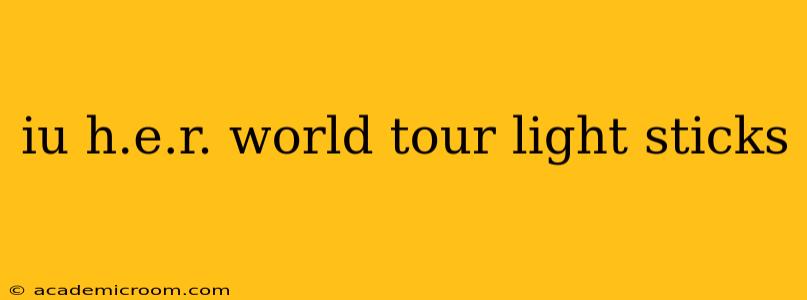 iu h.e.r. world tour light sticks