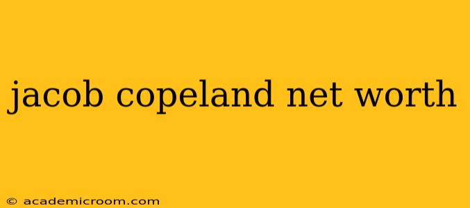jacob copeland net worth