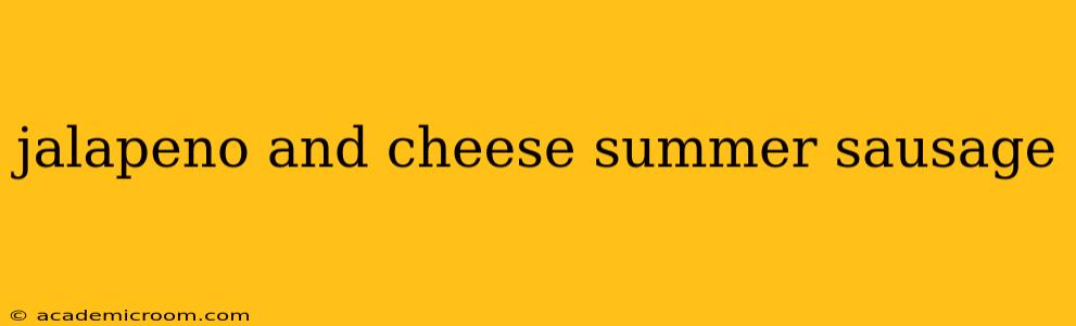 jalapeno and cheese summer sausage