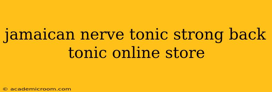 jamaican nerve tonic strong back tonic online store