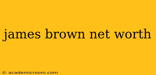 james brown net worth