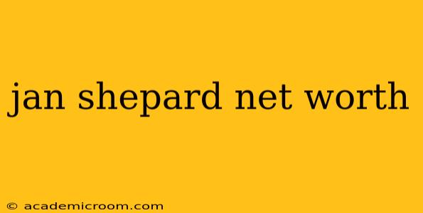 jan shepard net worth