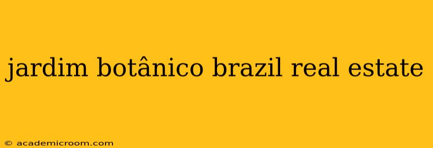 jardim botânico brazil real estate